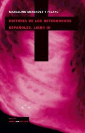 Portada de Historia de los heterodoxos espa&ntilde;oles. Libro III (Ebook)