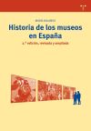 Historia de los museos en España. 2.ª edición, revisada y ampliada