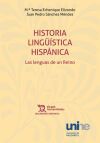 Historia ling&uuml;&iacute;stica hisp&aacute;nica: Las lenguas de un Reino 2&Acirc;&ordf; edici&oacute;n revisada y muy aumentada (primera en Tirant Humanidades