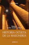 Historia oculta de la masonería. Vol. II, Tumbas, templos y palacios