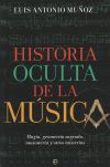 Historia oculta de la música: Magia, geometría sagrada, masonería y otros misterios