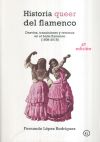 Historia queer del flamenco: Desvíos, transiciones y retornos en el baile flamenco (1808-2018)