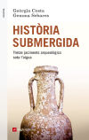 Història submergida: Tretze jaciments arqueològics sota l'aigua