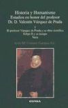 Historia y humanismo. Estudios en honor del profesor Dr. D. Valentín Vázquez de Prada