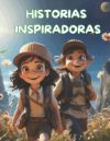 Historias Inspiradoras para Niños y Niñas.: Un libro inspirador destinado a jóvenes lectores que explora las poderosas temáticas de la confianza en un
