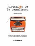 Portada de Historias de la canallesca (Cómo ha cambiado el periodismo y cómo lo hemos hecho nosotros) (Ebook)