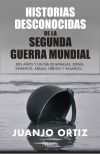 Historias desconocidas de la Segunda Guerra Mundial