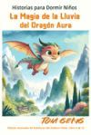 Historias para Dormir Niños: La Magia de la Lluvia del Dragón Aura: Fábulas Ilustradas de Aventuras del Zodiaco Chino: Libro 5 de 12