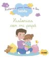 Historias para contar a los bebés. Historias con mi papá