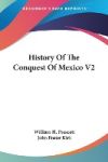 History Of The Conquest Of Mexico V2