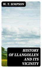 Portada de History of Llangollen and Its Vicinity (Ebook)