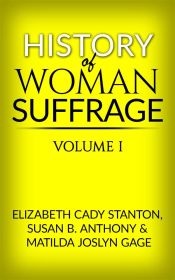 Portada de History of Woman Suffrage - Volume I (Ebook)