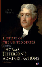 Portada de History of the United States During Thomas Jefferson's Administrations (All 4 Volumes) (Ebook)