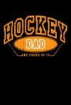 Hockey Dad and Proud of It: Hockey Gifts Ideas for Dads - Hockey Notebook 6x9