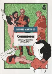 Portada de Comuneros: El rayo y la semilla (1520-1521)