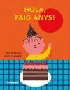 Hola, faig anys!