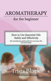 Portada de Aromatherapy for the Beginner