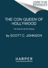 Hollywood Con Queen: The Hunt for an Evil Genius