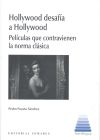 Hollywood desafío a Hollywood. Películas que contravienen la norma clásica