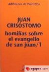 Homilías Sobre El Evangelio De San Juan/1