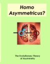 Homo Asymmetricus?: The Evolutionary Theory of Asymmetry