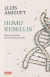 Homo rebellis: Claves de la ciencia para la aventura de la vida
