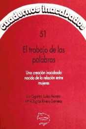 Portada de El trabajo de las palabras : una creación inacabada nacida de la relación entre mujeres