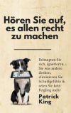 H&ouml;ren Sie auf, es allen recht zu machen: Behaupten Sie sich, ignorieren Sie was andere denken, eliminieren Sie Schuldgef&uuml;hle & seien Sie kein Feigling