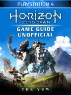 Portada de Horizon Zero Dawn Playstation 4 Game Guide Unofficial (Ebook)