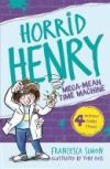 Horrid Henry 13 and the Mega-Mean Time Machine