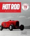 Hot Rod Magazine: 75 Years