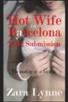 Hot Wife in Barcelona - Total Submission