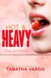 Hot and Heavy