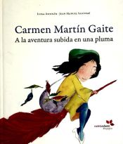 Portada de CARMEN MARTIN GAITE A LA AVENTURA SUBIDA EN UNA PLUMA