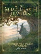 Portada de A Middle-Earth Traveler: Sketches from Bag End to Mordor