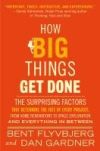 How Big Things Get Done: The Surprising Factors That Determine the Fate of Every Project, from Home Renovations to Space Exploration and Everyt