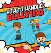 How To Handle Bullying
