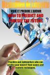 How To Predict And Foresee The Future. Psychics and Lightworkers Who Can Predict Your Future.