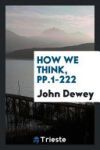 How We Think, Pp. 1-222