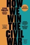 How We Win the Civil War: Securing a Multiracial Democracy and Ending White Supremacy for Good