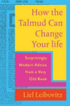 How the Talmud Can Change Your Life: Surprisingly Modern Advice from a Very Old Book