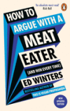 How to Argue with a Meat Eater (and Win Every Time)