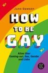 How to Be Gay. Alles über Coming-out, Sex, Gender und Liebe