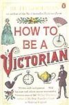 How to Be a Victorian