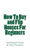 How to Buy and Flip Houses for Beginners