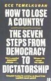 How to Lose a Country: The 7 Steps from Democracy to Dictatorship