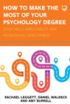 How to Make the Most of your Psychology Degree: Study skills, employability, and professional development