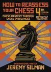 How to Reassess Your Chess: Chess Mastery Through Chess Imbalances