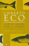 How to Travel with a Salmon and Other Essays How to Travel with a Salmon and Other Essays