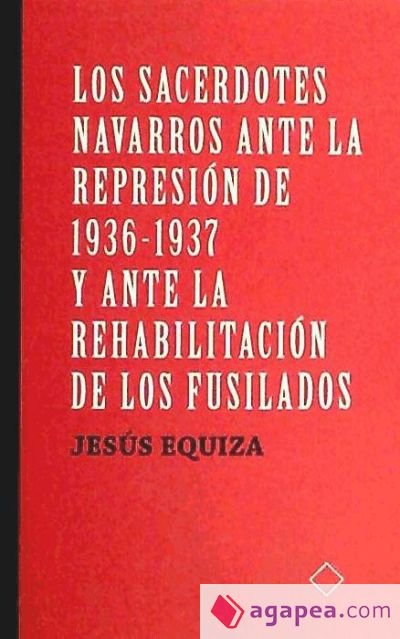 Los sacerdotes navarros ante la represión de 1936-1937 y ante la rehabilitación de los fusilados